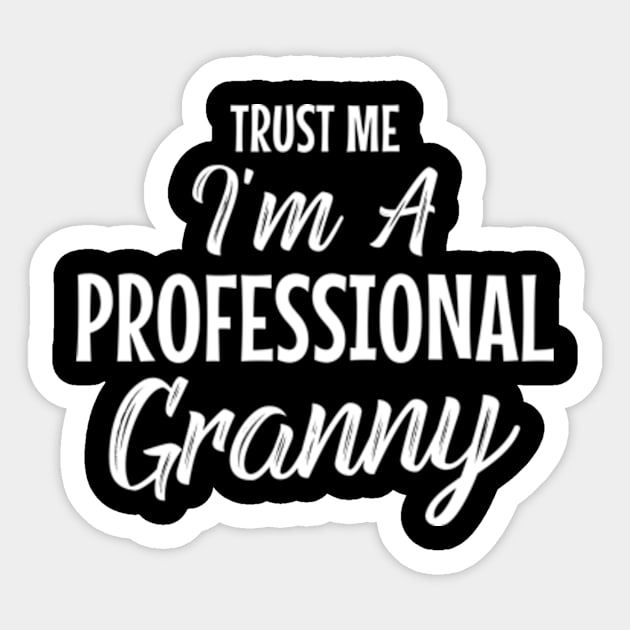 im a professional granny Sticker by MinyMerch